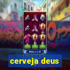 cerveja deus