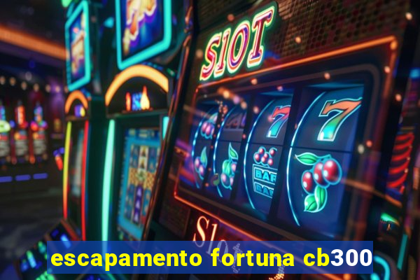 escapamento fortuna cb300