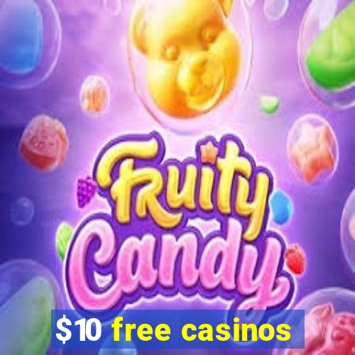 $10 free casinos