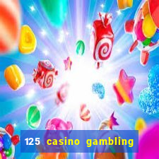 125 casino gambling game online