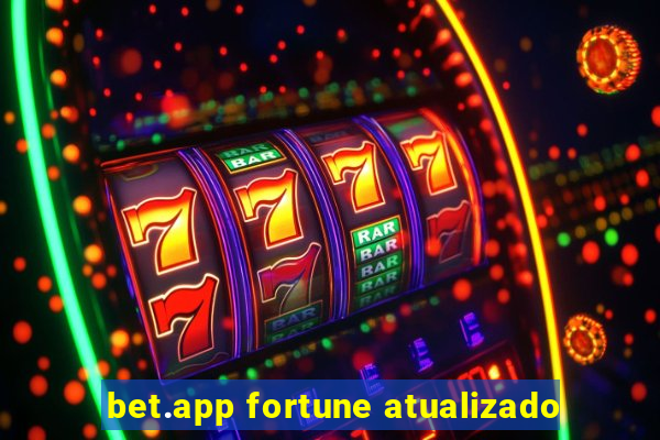 bet.app fortune atualizado