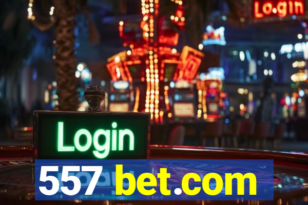 557 bet.com