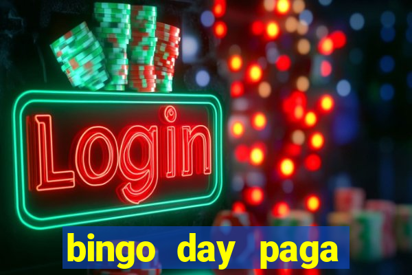 bingo day paga mesmo 2022