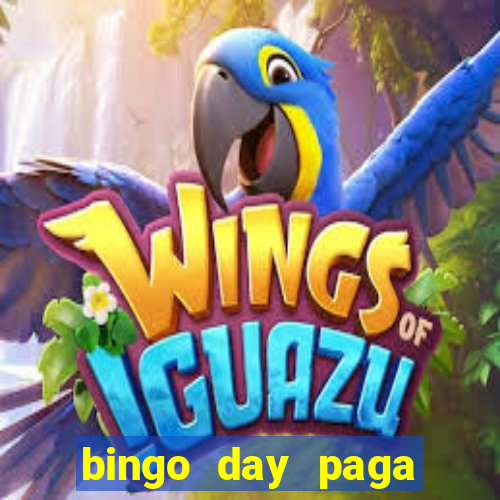 bingo day paga mesmo 2022