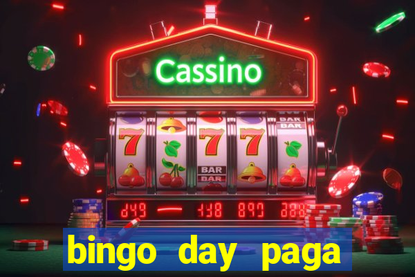 bingo day paga mesmo 2022