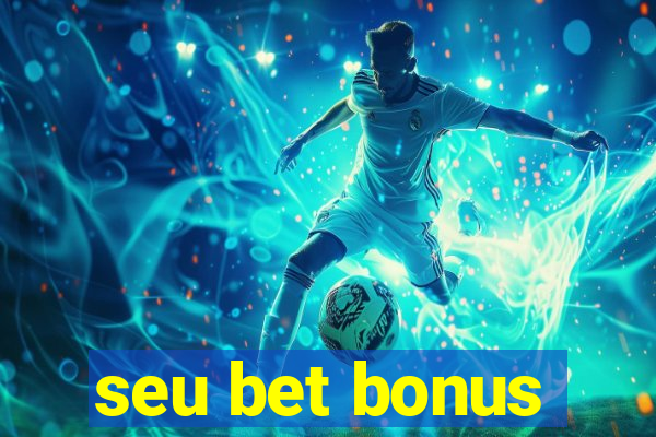 seu bet bonus