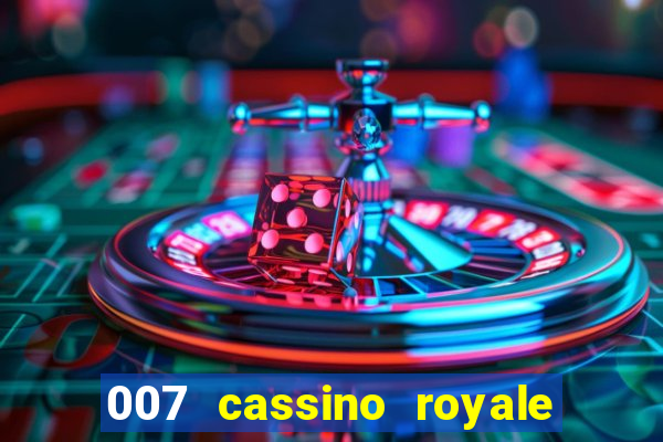 007 cassino royale dublado download