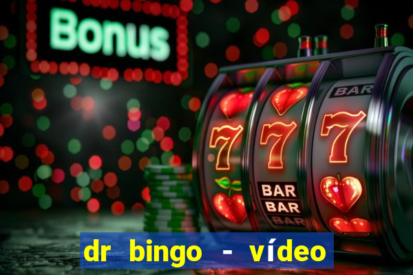 dr bingo - vídeo bingo grátis