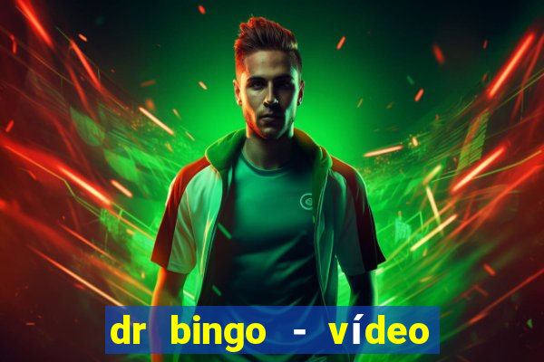 dr bingo - vídeo bingo grátis