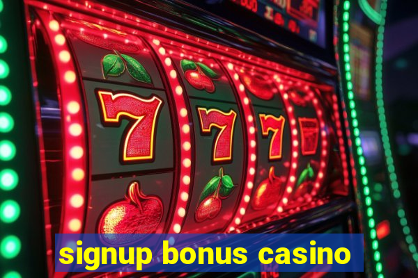 signup bonus casino