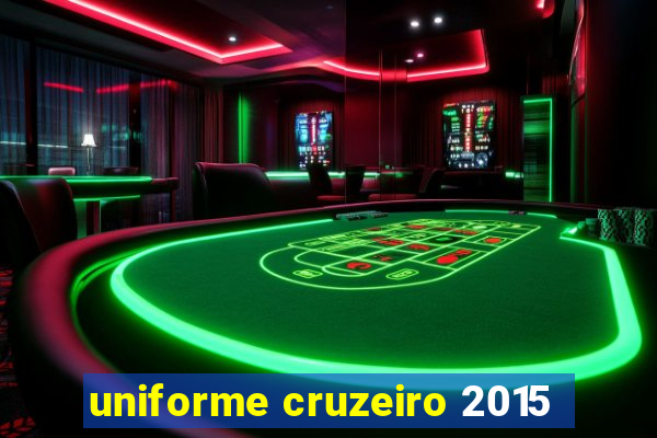 uniforme cruzeiro 2015