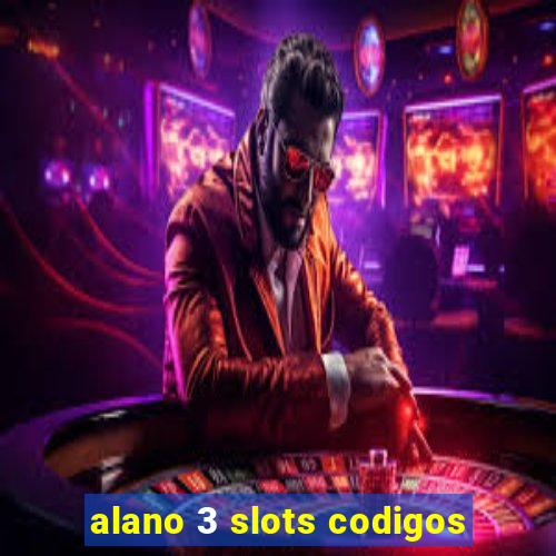 alano 3 slots codigos