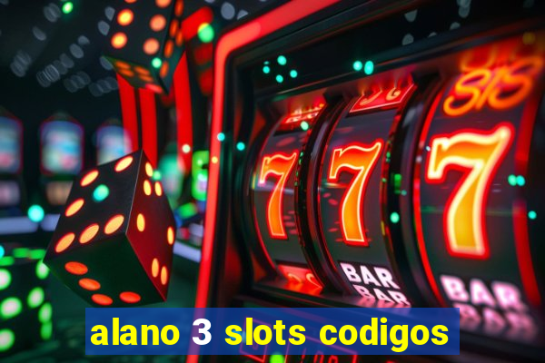 alano 3 slots codigos