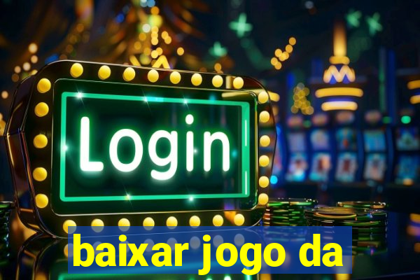 baixar jogo da