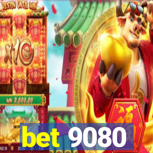 bet 9080