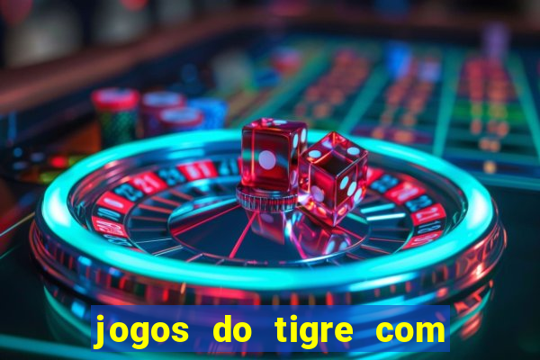 jogos do tigre com bonus gratis