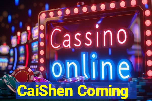 CaiShen Coming