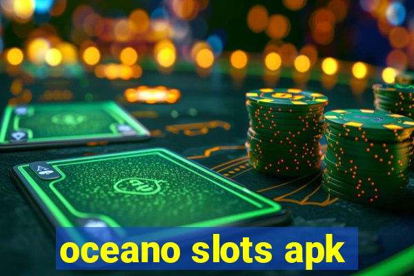 oceano slots apk