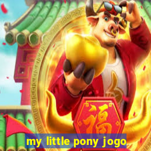 my little pony jogo