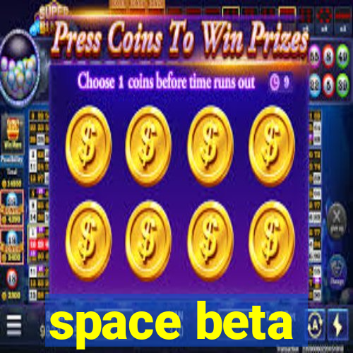 space beta