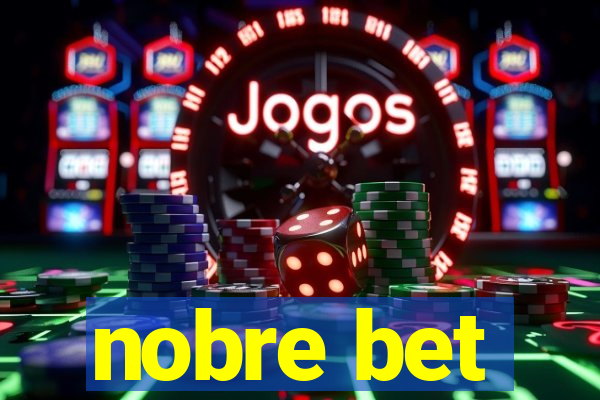 nobre bet