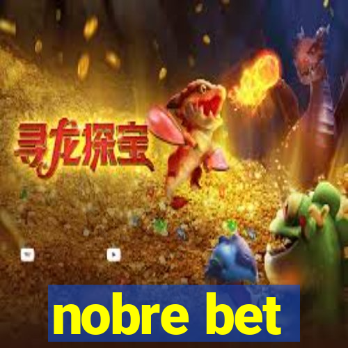 nobre bet