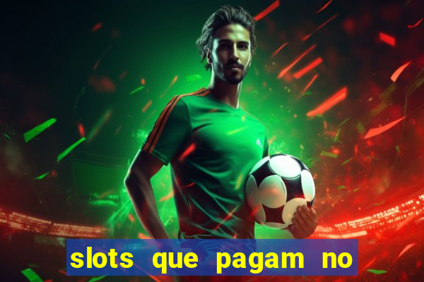 slots que pagam no cadastro sem depósito