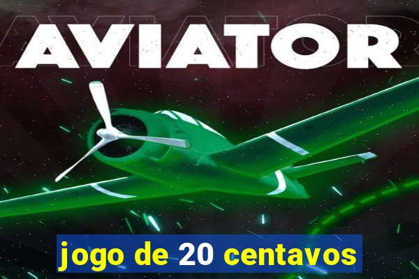 jogo de 20 centavos