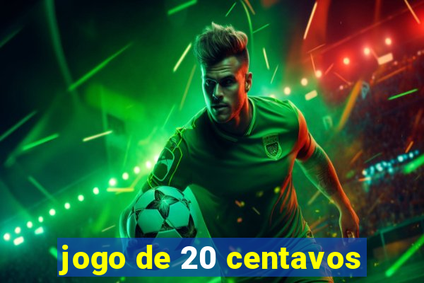 jogo de 20 centavos