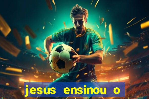 jesus ensinou o segredo da prosperidade