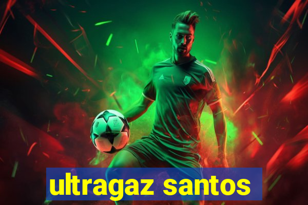 ultragaz santos