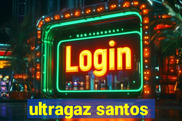 ultragaz santos