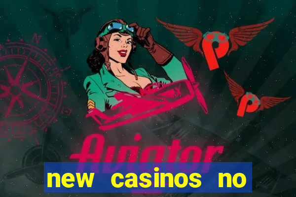 new casinos no deposit bonuses