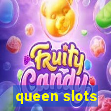 queen slots