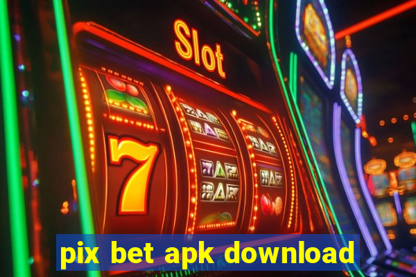 pix bet apk download