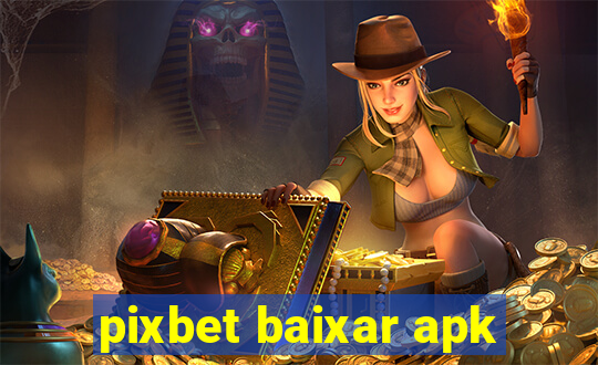 pixbet baixar apk