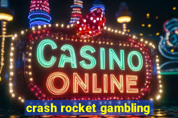 crash rocket gambling