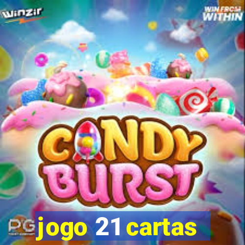 jogo 21 cartas