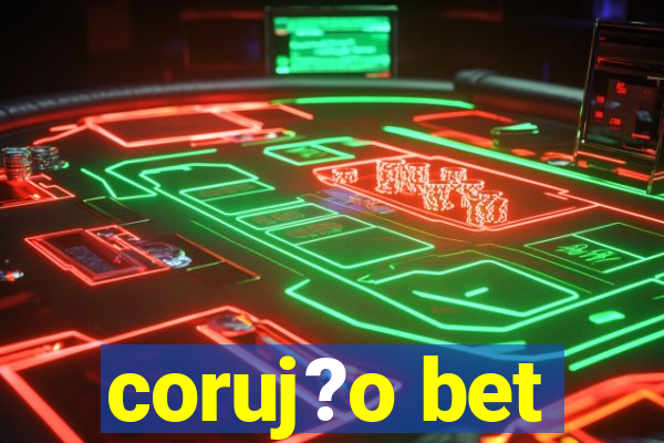 coruj?o bet