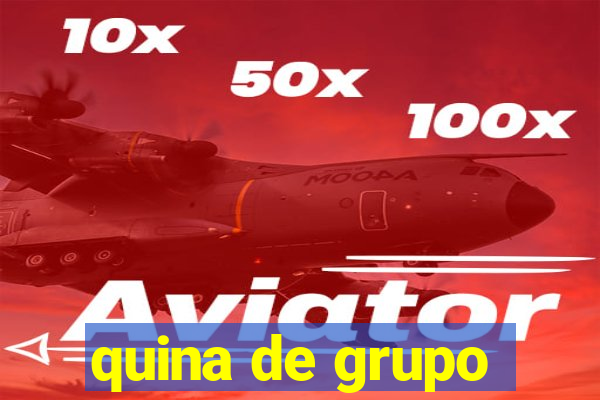 quina de grupo