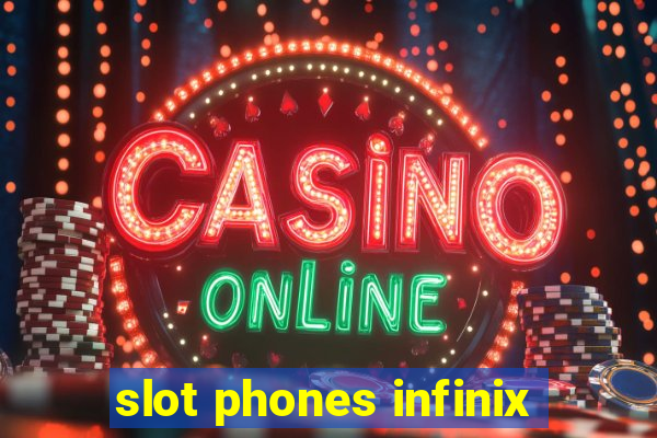 slot phones infinix