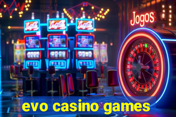 evo casino games