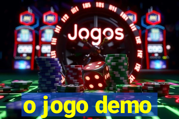 o jogo demo