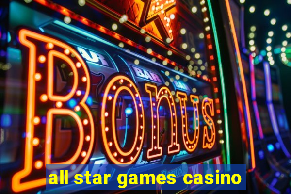 all star games casino