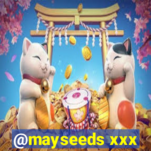 @mayseeds xxx