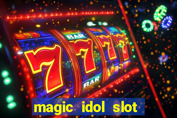 magic idol slot free play