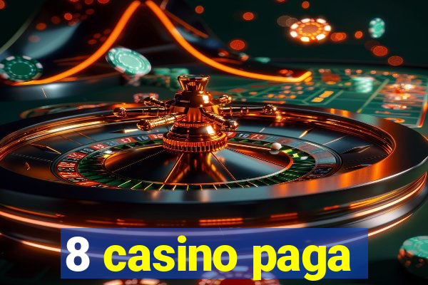 8 casino paga