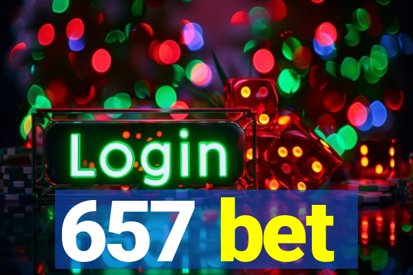 657 bet