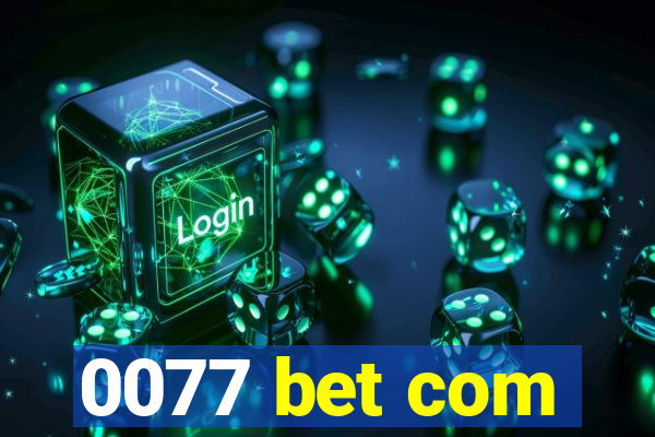 0077 bet com