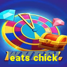 eats chick